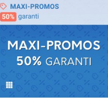 Maxi-Promos : 50% Garanti Maxi-Promos : 50% Garanti