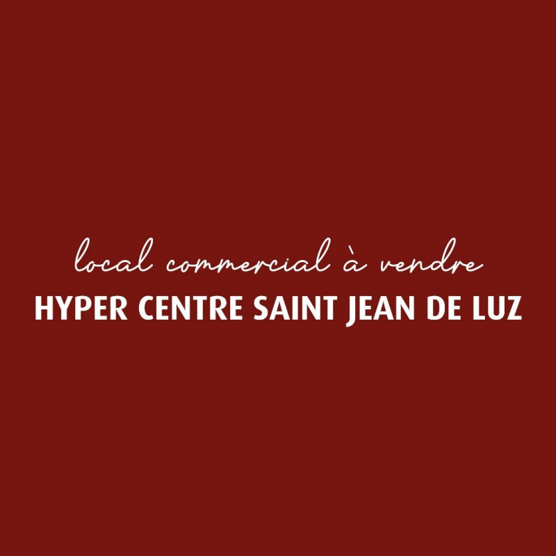Location Local commercial Saint-Jean-de-Luz